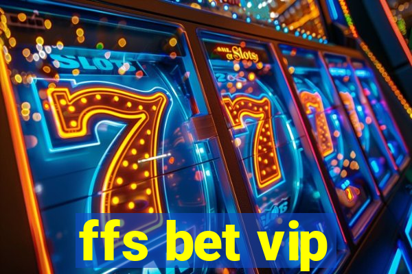 ffs bet vip